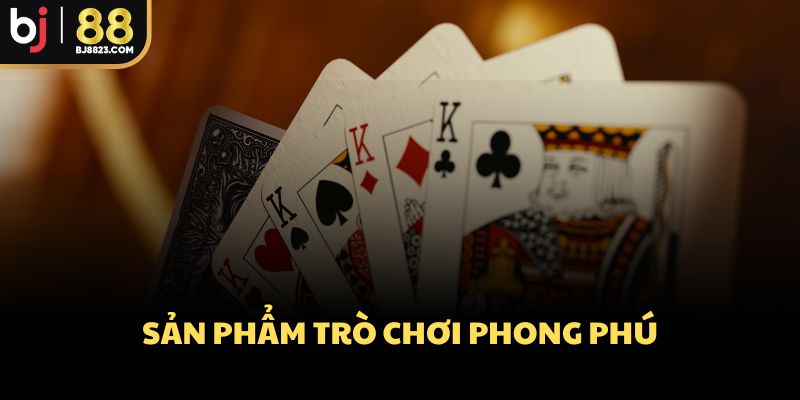 Sản phẩm trò chơi phong phú