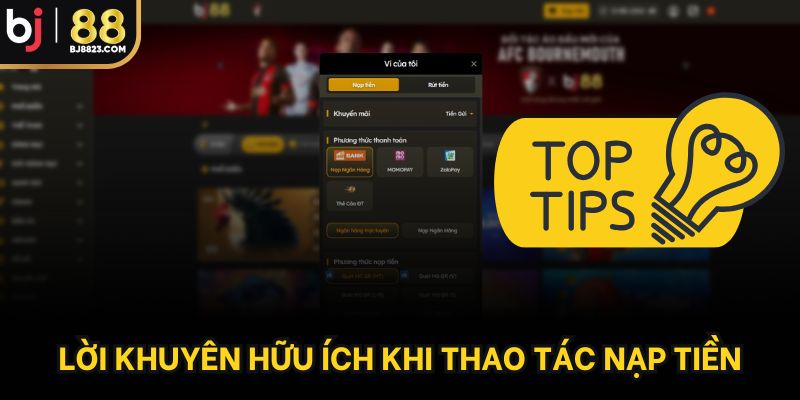 Lời khuyên hữu ích khi thao tác nạp tiền