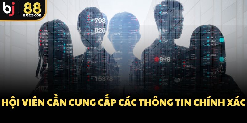 Hội viên cần cung cấp các thông tin chính xác