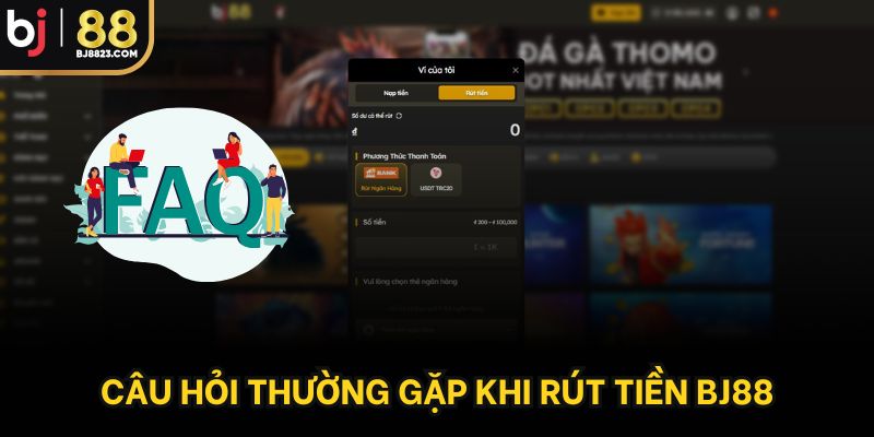 Câu hỏi thường gặp khi rút tiền BJ88