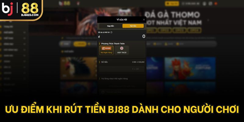 Ưu điểm khi rút tiền BJ88 dành cho người chơi