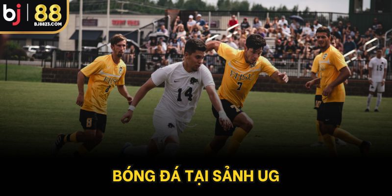 Bóng đá tại sảnh UG