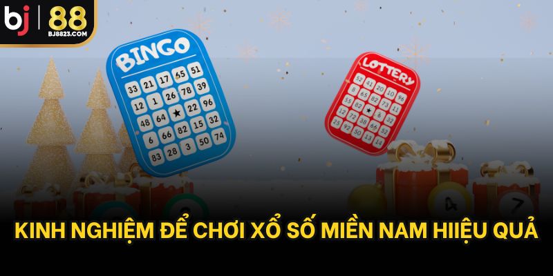 Kinh nghiệm để chơi xổ số miền nam hiệu quả