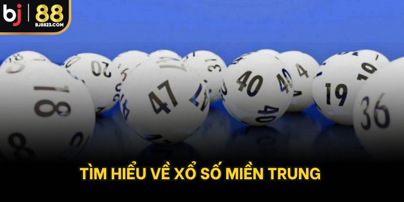 Giới thiệu khái quát về xổ số miền trung