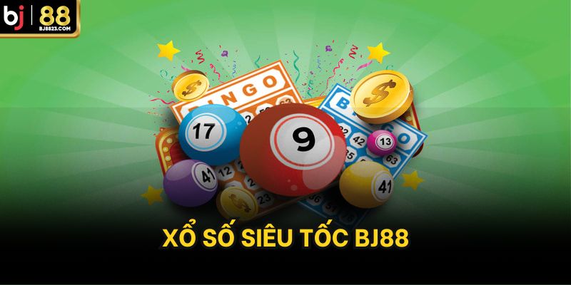 xổ số siêu tốc bj88